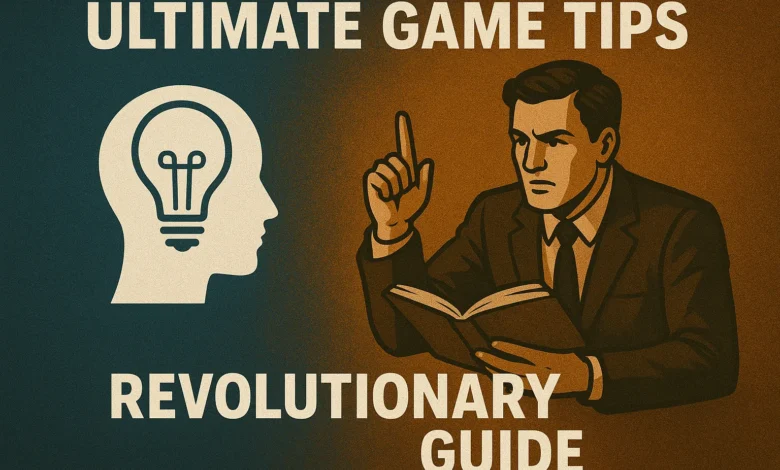 ultimate game tips Revolutionary Guide